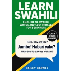 (英文圖書)Learn Swahili: English to Swahili Words and 1 001 Phrases for Beginners 平裝版, Independently Published, 英語, 平裝本
