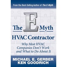 The E-Myth HVAC Contractor: Why Most HVAC Companies Don't Work and What to Do About It Hardcover, Michael E. Gerber Companies, English, 9781618350404