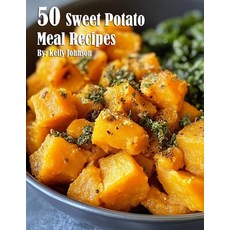 (영문도서) 50 Sweet Potato Meal Recipes Paperback, Marick Booster, English, 9798330528219