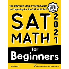 (영문도서) SAT Math for Beginners: The Ultimate Step by Step Guide to Preparing for the SAT Math Test Paperback, Effortless Math Education, English, 9781637191279