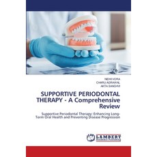 (영문도서)SUPPORTIVE PERIODONTAL THERAPY - A Comprehensive Review Paperback, LAP Lambert Academic Publis..., English, 9786208443931