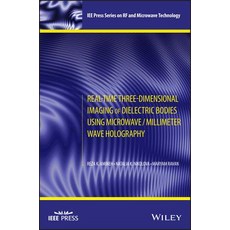 Real-Time Three-Dimensional Imaging of DielectricBodies Using Microwave/Millimeter Wave Holography Paperback, Wiley-IEEE Press, English, 9781119538868