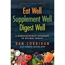(영문도서)Eat Well Supplement Well Digest Well: A Nonconformist Approach To Optimal Health Paperback, MindStir Media, English, 9781967458301