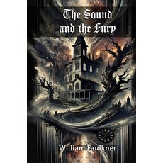 (영문도서) The Sound and the Fury Paperback, Blurb, English, 9798347535347