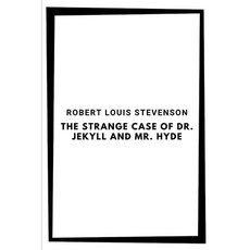 The Strange Case of Dr. Jekyll and Mr. Hyde Paperback, Independently Published, English, 9798575566564