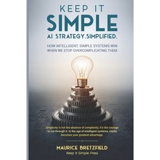 (영문도서)Keep It Simple: AI Strategy. Simplfied Paperback, Independently Published, English, 9798277301272