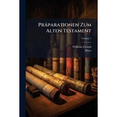 (영문도서)Präparationen Zum Alten Testament; Volume 1 Paperback, Nabu Press, English, 9781274107497