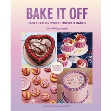 (영문도서)Bake It Off: Tasty Taylor Swift-Inspired Bakes Hardcover, Square Peg, English, 9781529956146