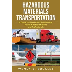 (영문도서) Hazardous Materials Transportation: A Guide to Success for Environmental Health & Safety St... Paperback, Stars Hazmat Consulting, English, 9781737289005