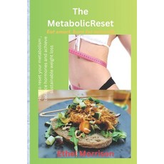 (영문도서)The Metabolic reset: Eat smart burn fat naturally loose weight naturally Paperback, Independently Published, English, 9798271795541