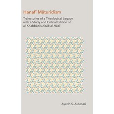 Hanafi Maturidism: Trajectories of a Theological Legacy: With a Study and Critical Edition of Al-Kha... Hardcover, Equinox Publishing (Indonesia), English, 9781781794258