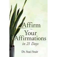 (영문도서) Affirm Your Affirmations in 21 Days Paperback, Gwn Publishing, LLC, English, 9781959608585