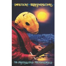 (영문도서) Impatient Transformations: artwork & wordplay Paperback, Isbnservices.com, English, 9798888954850