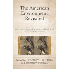 (영문도서)The American Environment Revisited: Environmental Historical Geographies of the... Paperback, Rowman & Littlefield Publis..., English, 9781538141373