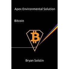 (영문도서) Apex Environmental Solution: Bitcoin Paperback, Independently Published, English, 9798883570567