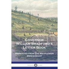 (영문도서) Governor William Bradford's Letter Book: Reprinted from The Mayflower Descendant Paperback, Pantianos Classics, English, 9781789875553