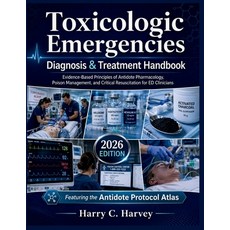 (영문도서)Toxicologic Emergencies Diagnosis & Treatment Handbook: Evidence-Based Principle... Paperback, Independently Published, English, 9798197790323 Independently Published, English, 9798197790323