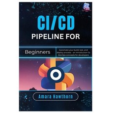 (英文圖書)CI/CD Pipeline for Beginners: Automate your build test and deploy process - an... 平裝版, Independently Published, 英文
