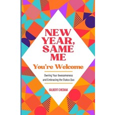 (영문도서) New Year Same Me...You're Welcome: Owning Your Awesomeness and Embracing the S... Paperback, Independently Published, English, 9798307157862