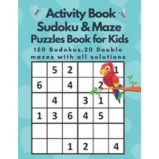 Activity Book Sudoku & Maze Puzzles Book for Kids: Fun and relax with 2 types of puzzles game for ki... Paperback, Independently Published, English, 9798585675539