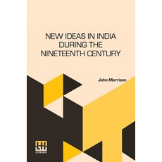 (영문도서) New Ideas In India During The Nineteenth Century: A Study Of Social Political ... Paperback, Lector House, English, 9789361380266