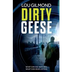 (영문도서) Dirty Geese: The gripping AI Political Thriller of 2023 (A Kanha and Colbey Thriller Book 1) Paperback, Armillary Books, English, 9781914148538