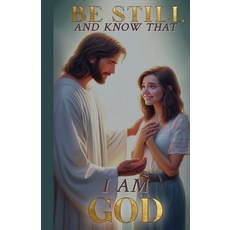 (영문도서)Be Still and Know that I am God: God's Whispers: Short Holy Moments Paperback, Independently Published, English, 9798315079941
