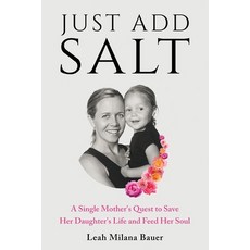 (英文圖書)Just Add Salt: A Single Mother's Quest to Save Her Daughter's Life and Feed Her... 平裝版, Transcendent Publishing, 英文