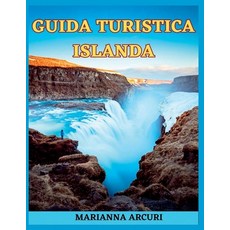 (영문도서) Guida Turistica Islanda: Un'avventura Epica Tra Ghiacciai Vulcani E Aurora Boreali Paperback, Independently Published, English, 9798392037476