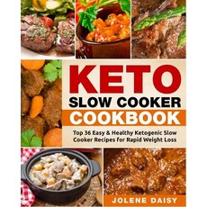 Keto Slow Cooker Cookbook: Top 36 Easy & Healthy Ketogenic Slow Cooker Recipes for Rapid Weight Loss Paperback, Createspace Independent Pub..., English, 9781981306879