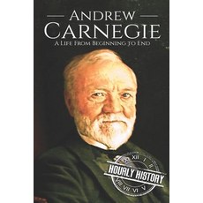 Andrew Carnegie: A Life From Beginning to End Paperback, Independently Published, English, 9781730967726