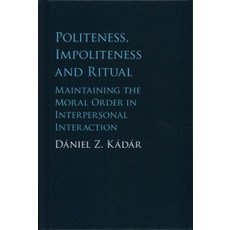 "Politeness Impoliteness and Ritual", Cambridge University Press