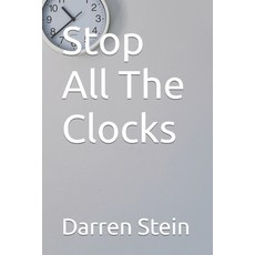 (영문도서) Stop All The Clocks Paperback, Independently Published, English, 9798843854591