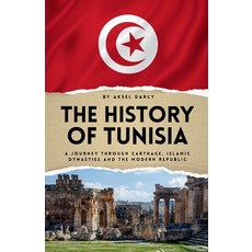 (英文圖書)The History of Tunisia: A Journey Through Carthage Islamic Dynasties and the Mo... 平裝版, Independently Published, 英文