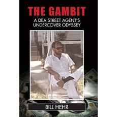 (英文圖書)The Gambit: A DEA Agent's Undercover Odyssey 平裝版, Stonebear Publishing, 英文