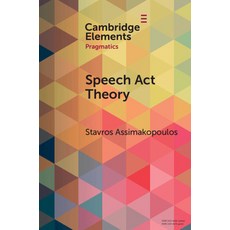 (영문도서)Speech ACT Theory: Between Narrow and Broad Pragmatics Paperback, Cambridge University Press, English, 9781009378369