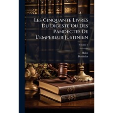 (英文圖書)Les Cinquante Livres Du Digeste Ou Des Pandectes De L'empereur Justinien; Volume 5 平裝版, Nabu Press, 英文