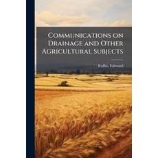 (영문도서)Communications on Drainage and Other Agricultural Subjects Paperback, Hutson Street Press, English, 9781024154054