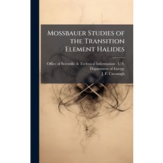 (영문도서)Mossbauer Studies of the Transition Element Halides Hardcover, Hutson Street Press, English, 9781025151274