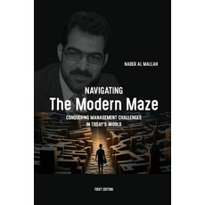 (영문도서) Navigating the Modern Maze: Conquering Management Challenges in Today's World Paperback, Independently Published, English, 9798302205926
