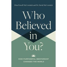 (영문도서) Who Believed in You: How Purposeful Mentorship Changes the World Hardcover, HarperCollins Leadership, English, 9781400235919