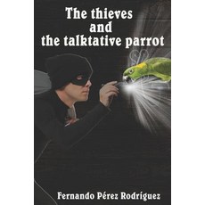 (영문도서) The thieves and the talkative parrot Paperback, Independently Published, English, 9781793347930