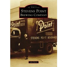 (영문도서) Stevens Point Brewing Company Paperback, Arcadia Publishing (SC), English, 9781467104029