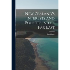 (영문도서) New Zealand's Interests and Policies in the Far East Paperback, Hassell Street Press, English, 9781014543349