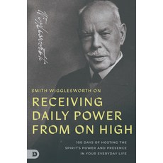 (영문도서)Smith Wigglesworth on Receiving Daily Power from on High: 100 Days of Hosting th... Paperback, Destiny Image Incorporated, English, 9798881505202