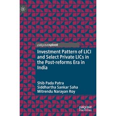 (영문도서) Investment Pattern of LICI and Select Private Lics in the Post-Reforms Era in India Hardcover, Palgrave MacMillan, English, 9789811927980
