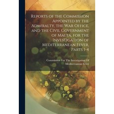 (영문도서) Reports of the Commission Appointed by the Admiralty the War Office and the Civil Governmen... Paperback, Legare Street Press, English, 9781021887313