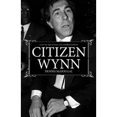 (영문도서) Citizen Wynn: A Sin City Saga of Power Lust and Blind Ambition Hardcover, Rare Bird Books, English, 9781644284391