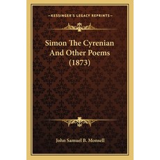 (영문도서) Simon The Cyrenian And Other Poems (1873) Paperback, Kessinger Publishing, English, 9781164888598