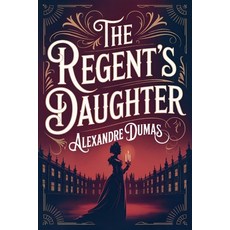 (英文圖書)The Regent's Daughter: A New Translation 平裝版, Independently Published, 英文
